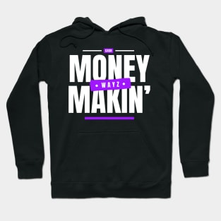 Money Makin' Wayz Motivational Design T-Shirt T-Shirt Hoodie